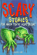 Scary Stories for When You're Home Alone - Ury, Allen B