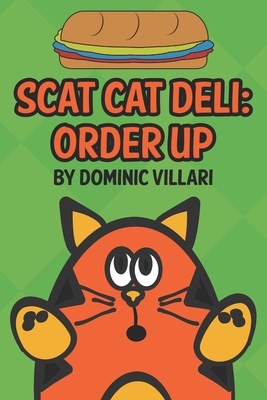 Scat Cat Deli: Order Up - Villari, Dominic