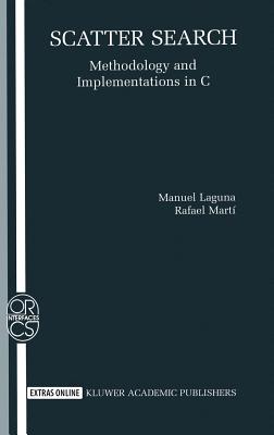 Scatter Search: Methodology and Implementations in C - Laguna, Manuel, and Mart, Rafael