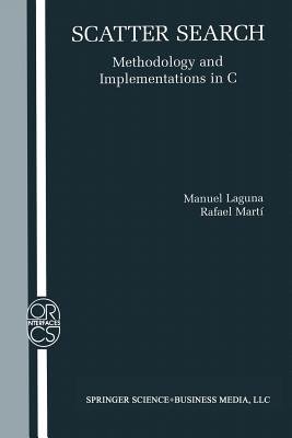 Scatter Search: Methodology and Implementations in C - Laguna, Manuel, and Mart, Rafael
