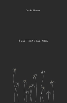 Scatterbrained - Sharma, Devika