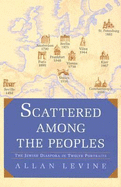Scattered Among the Peoples - Levine, Allan