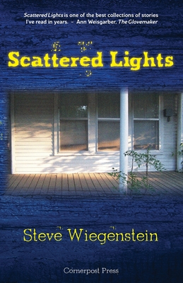 Scattered Lights: Stories - Wiegenstein, Steve