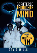 Scattered Thoughts from a Scattered Mind: Volume II the Doctor Is in