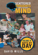Scattered Thoughts from a Scattered Mind: Volume VI Boys by Day