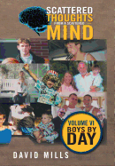 Scattered Thoughts From A Scattered Mind: Volume VI Boys by Day