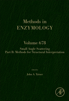 Scattering Methods in Structural Biology Part B: Volume 678 - Tainer, John