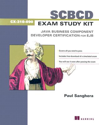 Scbcd Exam Study Kit: Java Business Component Developer Certification for Ejb - Sanghera, Paul, Dr.