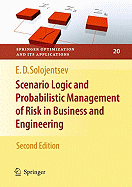 Scenario Logic and Probabilistic Management of Risk in Business and Engineering