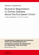 Scenario Negotiation in Online Debates about the European Union: Analysing Metaphor in Communication