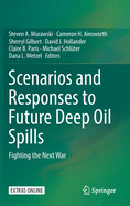 Scenarios and Responses to Future Deep Oil Spills: Fighting the Next War