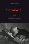 Scenarios III: Stroszek; Nosferatu, Phantom of the Night; Where the Green Ants Dream; Cobra Verde