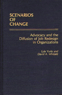 Scenarios of Change: Advocacy and the Diffusion of Job Redesign in Organizations