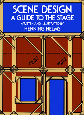 Scene Design: A Guide to the Stage - Nelms, Henning