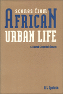 Scenes from African Urban Life: Collected Copperbelt Essays