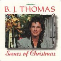 Scenes of Christmas - B.J. Thomas
