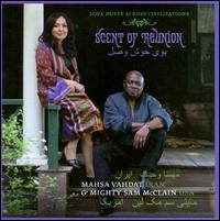 Scent of Reunion: Love Duets Across Civilizations - Mighty Sam McClain/Mahsa Vahdat