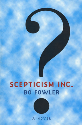 Scepticism Inc - Fowler, Bo