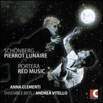 Schnberg: Pierrot Lunaire; Portera: Red Music