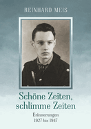 Schne Zeiten, schlimme Zeiten: Erinnerungen 1927 bis 1947