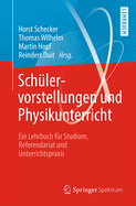 Schlervorstellungen Und Physikunterricht: Ein Lehrbuch Fr Studium, Referendariat Und Unterrichtspraxis