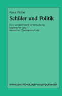 Sch?ler Und Politik: Eine Vergleichende Untersuchung Bayrischer Und Hessischer Gymnasialsch?ler