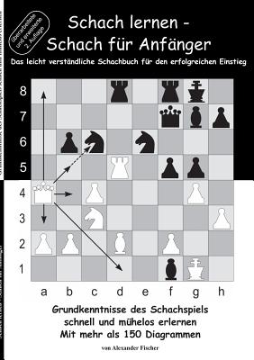 Schach Lernen - Schach F?r Anf?nger: Grundkenntnisse Des Schachspiels ...