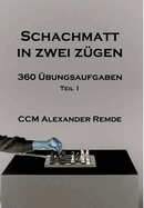 Schachmatt in zwei Z?gen: 360 ?bungsaufgaben