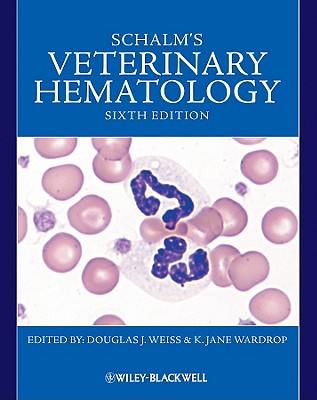 Schalms Veterinary Hematology - Weiss, Douglas J. (Editor), and Wardrop, K. Jane (Editor)