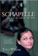 Schapelle: The Facts, the Evidence, the Truth
