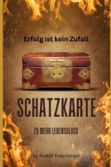 Schatzkarte zum Lebensgl?ck: Eine Anleitung f?r mehr Erf?llung und Zufriedenheit