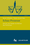 Schau-Prozesse: Gericht und Theater als Buhnen des Politischen