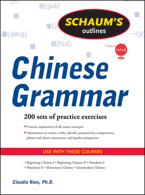 Schaum's Outline of Chinese Grammar - Ross, Claudia