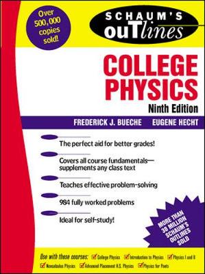 Schaum's Outline of College Physics - Bueche, Frederick J, and Hecht, Eugene, and Bueche, F