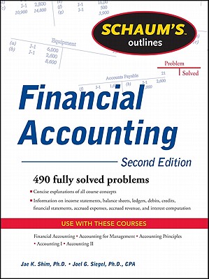 Schaum's Outline of Financial Accounting, 2nd Edition - Shim, Jae K, and Siegel, Joel G