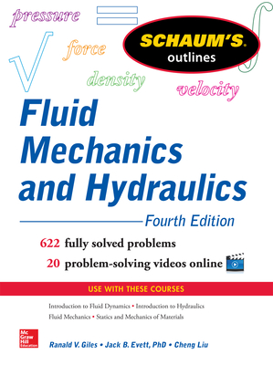 Schaum's Outline of Fluid Mechanics and Hydraulics - Liu, Cheng, and Ranald, Giles, and Evett, Jack