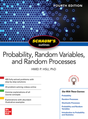 Schaum's Outline of Probability, Random Variables, and Random Processes, Fourth Edition - Hsu, Hwei P