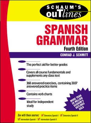 Schaum's Outline of Spanish Grammar - Schmitt, Conrad J, Ph.D., and Schaums