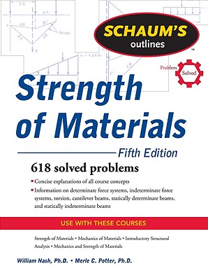 Schaum's Outline of Strength of Materials - Nash, William A, Ph.D., and Potter, Merle C