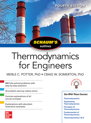 Schaums Outline of Thermodynamics for Engineers, Fourth Edition - Potter, Merle, and Somerton, Craig W., Ph.D.