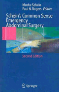 Schein's Common Sense Emergency Abdominal Surgery - Schein, Moshe, Professor, MD, Facs, (Sa) (Editor), and Rogers, Paul N (Editor)