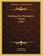 Schelling, Der Philosoph In Christo (1842)