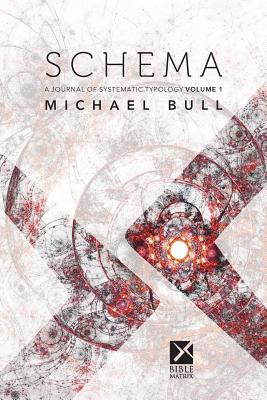 Schema Volume 1: A Journal of Systematic Typology - Bull, Michael