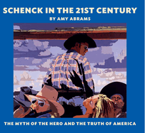 Schenck in the 21st Century: The Myth of the Hero and the Truth of America