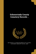 Schenectady County Cemetery Records ..