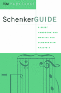 Schenkerguide: A Brief Handbook and Website for Schenkerian Analysis