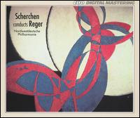 Scherchen conducts Reger - Margarete Bence (alto); Nordwestdeutsche Philharmonie; Hermann Scherchen (conductor)