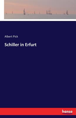 Schiller in Erfurt - Pick, Albert