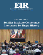 Schiller Institute Conference Intervenes to Shape History: Executive Intelligence Review; Volume 45, Issue 27