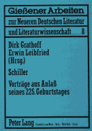 Schiller: Vortraege Aus Anla Seines 225. Geburtstages. Ringvorlesung an Der Universitaet Gieen Im Wintersemester 1984/85 Aus Anla Des 225. Geburtstages Von Friedrich Schiller Am 10. November 1984